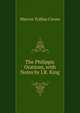 The Philippic Orations, with Notes by J.R. King, Marcus Tullius Cicero 