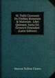 M. Tullii Ciceronis De Finibus Bonorum & Malorum . Libri Quinque, Juxta Ed. Gronovii Emendati (Latin Edition), Marcus Tullius Cicero 