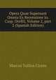 Opera Quae Supersunt Omnia Ex Recensione Io. Casp. Orellii, Volume 2, part 2 (Spanish Edition), Marcus Tullius Cicero 