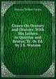 Cicero On Oratory and Orators: With His Letters to Quintus and Brutus, Tr. Or Ed. by J.S. Watson, Marcus Tullius Cicero 