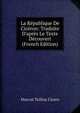 La R?publique De Cic?ron: Traduite D'apr?s Le Texte D?couvert (French Edition), Marcus Tullius Cicero 