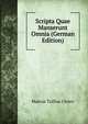 Scripta Quae Manserunt Omnia (German Edition), Marcus Tullius Cicero 