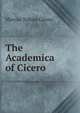 The Academica of Cicero, Marcus Tullius Cicero 