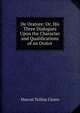 De Oratore: Or, His Three Dialogues Upon the Character and Qualifications of an Orator, Marcus Tullius Cicero 