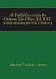 M. Tullii Ciceronis De Oratore Libri Tres, Ed. R.I.F. Henrichsen (Italian Edition), Marcus Tullius Cicero 