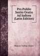 Pro Publio Sestio Oratio Ad Iudices (Latin Edition), Marcus Tullius Cicero 