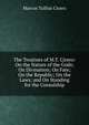 The Treatises of M.T. Cicero: On the Nature of the Gods; On Divination; On Fate; On the Republic; On the Laws; and On Standing for the Consulship, Marcus Tullius Cicero 