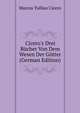 Cicero's Drei B?cher Von Dem Wesen Der G?tter (German Edition), Marcus Tullius Cicero 