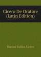 Cicero De Oratore (Latin Edition), Marcus Tullius Cicero 