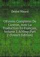 OEuvres Compl?tes De Ciceron, Avec La Traduction En Fran?ais, Volume 5,&Nbsp;Part 2 (French Edition), Desire Nisard 