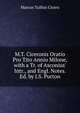 M.T. Ciceronis Oratio Pro Tito Annio Milone, with a Tr. of Asconius' Intr., and Engl. Notes. Ed. by J.S. Purton, Marcus Tullius Cicero 