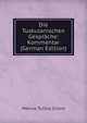Die Tuskulanischen Gesprache: Kommentar (German Edition), Marcus Tullius Cicero 