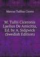 M. Tullii Ciceronis Laelius De Amicitia, Ed. by A. Sidgwick (Swedish Edition), Marcus Tullius Cicero 