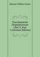 Tusculanarum Disputationum Libri V, Part 1 (German Edition), Marcus Tullius Cicero 