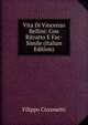Vita Di Vincenzo Bellini: Con Ritratto E Fac-Simile (Italian Edition), Filippo Cicconetti 