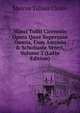 Marci Tullii Ciceronis Opera Quae Supersunt Omnia, Cum Asconio & Scholiaste Veteri, Volume 2 (Latin Edition), Marcus Tullius Cicero 