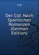 Der Cid: Nach Spanischen Romanzen (German Edition), Cid 