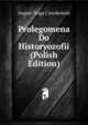 Prolegomena Do Historyozofii (Polish Edition), August Doga Cieszkowski 