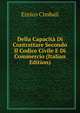 Della Capacita Di Contrattare Secondo Il Codice Civile E Di Commercio (Italian Edition), Enrico Cimbali 