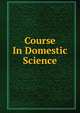 Course In Domestic Science, 