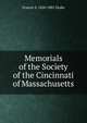 Memorials of the Society of the Cincinnati of Massachusetts, Francis S. 1828-1885 Drake 