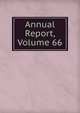 Annual Report, Volume 66, 