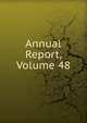 Annual Report, Volume 48, 
