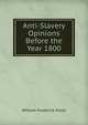 Anti-Slavery Opinions Before the Year 1800, William Frederick Poole 