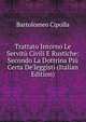 Trattato Intorno Le Servit? Civili E Rustiche: Secondo La Dottrina Pi? Certa De'leggisti (Italian Edition), Bartolomeo Cipolla 