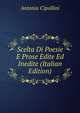 Scelta Di Poesie E Prose Edite Ed Inedite (Italian Edition), Antonio Cipollini 