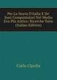 Per La Storia D'italia E De' Suoi Conquistatori Nel Medio Evo Pi? Antico: Ricerche Varie (Italian Edition), Carlo Cipolla 