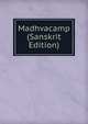 Madhvacamp (Sanskrit Edition), 