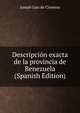 Descripcion exacta de la provincia de Benezuela (Spanish Edition), Joseph Luis de Cisneros 
