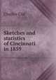 Sketches and statistics of Cincinnati in 1859, Charles Cist 