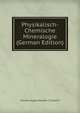 Physikalisch-Chemische Mineralogie (German Edition), Cornelio August Doelter Y Cisterich 