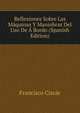Reflexiones Sobre Las Maquinas Y Maniobras Del Uso De A Bordo (Spanish Edition), Francisco Ciscar 