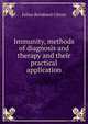 Immunity, methods of diagnosis and therapy and their practical application, Julius Bernhard Citron 