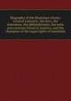 Biography of the illustrious citizen, General Lafayette, the hero, the statesman, the philanthropist, the early and constant friend of America, and the champion of the equal rights of mankinds, 