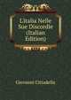 L'italia Nelle Sue Discordie (Italian Edition), Giovanni Cittadella 