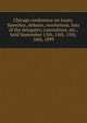 Chicago conference on trusts. Speeches, debates, resolutions, lists of the delegates, committees, etc., held September 13th, 14th, 15th, 16th, 1899, 