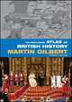 The Routledge Atlas of British History, Martin Gilbert 