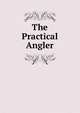 The Practical Angler, 