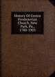 History Of Centre Presbyterian Church, New Park, Pa., 1780-1903, 