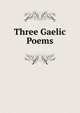 Three Gaelic Poems, 
