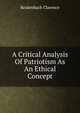 A Critical Analysis Of Patriotism As An Ethical Concept, Reidenbach Clarence 