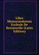 Liber Memorandorum Ecclesie De Bernewelle (Latin Edition), 