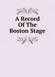 A Record Of The Boston Stage, 