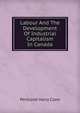 Labour And The Development Of Industrial Capitalism In Canada, Pentland Harry Clare 