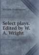 Select plays. Edited by W.A. Wright, William Shakespeare 