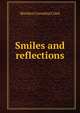 Smiles and reflections, Sheldon Cornelius Clark 